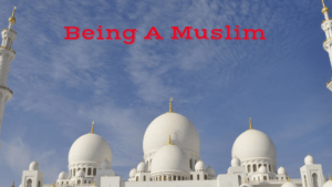 Being a Muslim