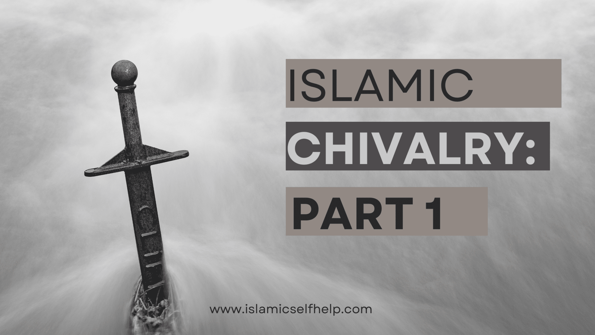 Islamic Chivalry: Part 1: Work Ethic