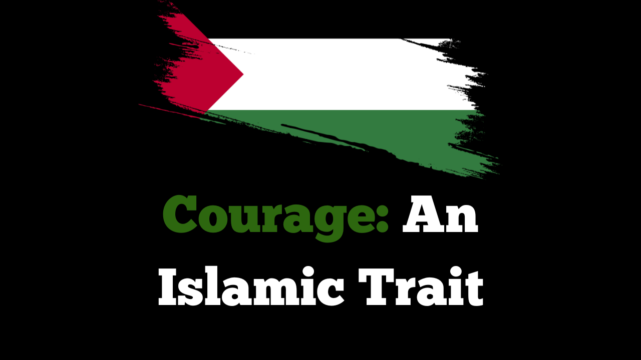 The Importance of Courage in Islam